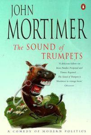 The Sound Of Trumpets by John Mortimer