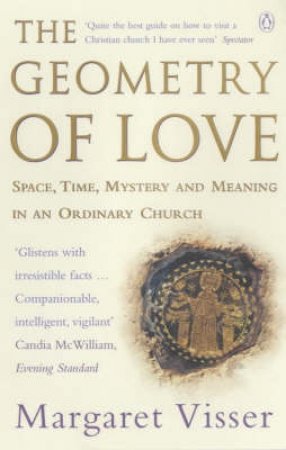 The Geometry Of Love by Margaret Visser