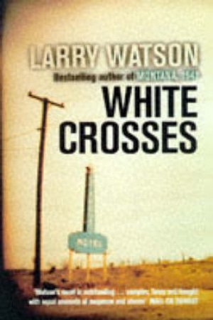 White Crosses by Larry Watson