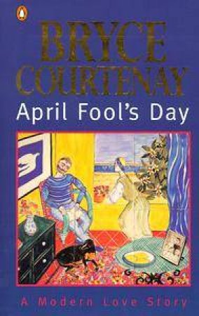 April Fool's Day by Bryce Courtenay