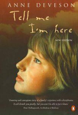 Tell Me I'm Here by Anne Deveson