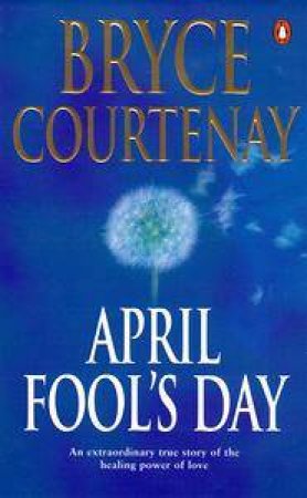 April Fool's Day by Bryce Courtenay