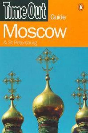 Time Out Guide To Moscow & St Petersburg by Various