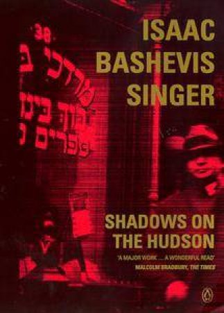 Shadows on the Hudson by Isaac Bashevis Singer