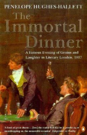 The Immortal Dinner by Philippa Hughes Hallett