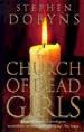 The Church of Dead Girls by Stephen Dobyns