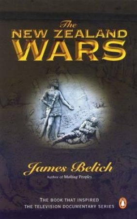 The New Zealand Wars by James Belich