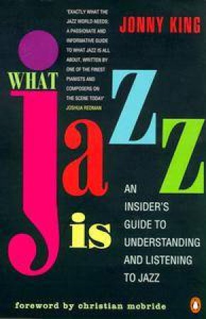 What Jazz Is by Jonny King