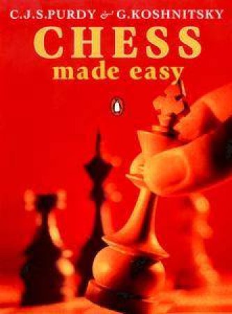 Pocket Penguin: Chess Made Easy by Peter G Koshnitsky