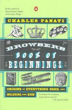 The Browser's Book Of Beginnings by Charles Panati