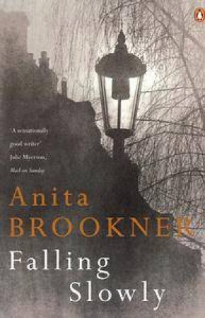 Falling Slowly by Anita Brookner