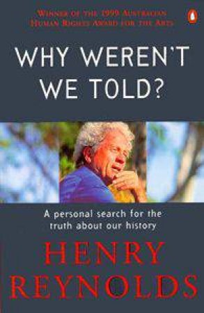 Why Weren't We Told? by Henry Reynolds