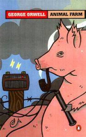 Animal Farm: A Fairy Story by George Orwell