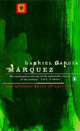 One Hundred Years of Solitude by Gabriel Garcia Marquez