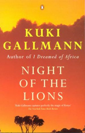 Night Of The Lions by Kuki Gallmann