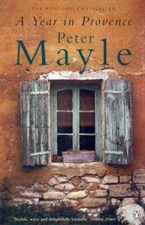 A Year in Provence by Peter Mayle