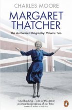 Margaret Thatcher The Authorized Biography Vol 02