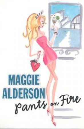 Pants On Fire by Maggie Alderson