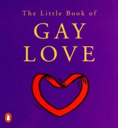 The Little Book Of Gay Love by Anon