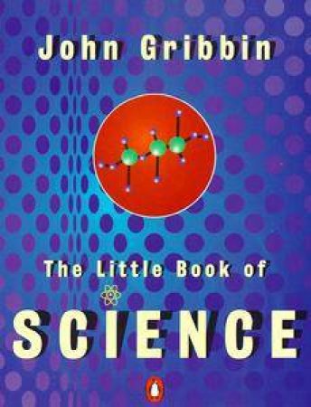 The Little Book of Science by John Gribbin