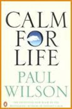 Calm For Life by Paul Wilson