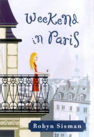 Weekend In Paris by Robyn Sisman