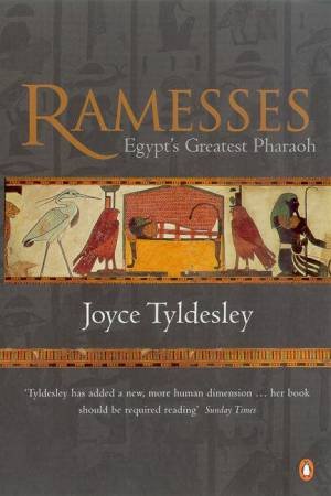 Ramesses: Egypt's Greatest Pharaoh by Joyce Tyldesley