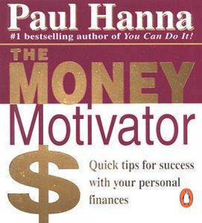 The Money Motivator by Paul Hanna