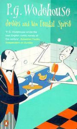 Jeeves & The Feudal Spirit by P G Wodehouse