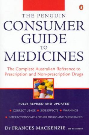 The Penguin Consumer Guide To Medicines by Dr Frances Mackenzie