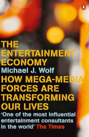 The Entertainment Economy by Michael Wolf