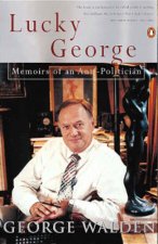 Lucky George Memoirs Of An AntiPolitician