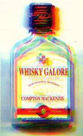 Whisky Galore by Compton MacKenzie