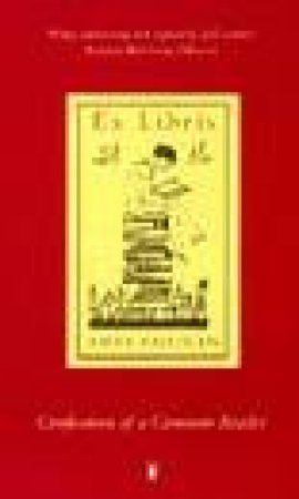 Ex Libris: Confessions Of A Common Reader by Anne Fadiman