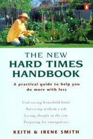 The New Hard Times Handbook by Keith & Irene Smith