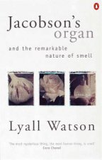 Jacobsons Organ And the Remarkable Nature Of Smell