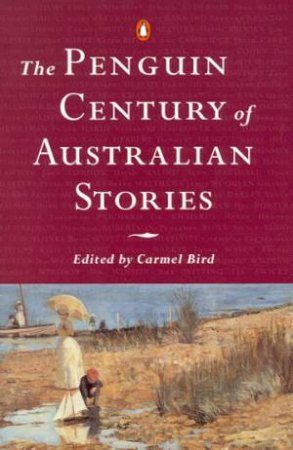 The Penguin Century Of Australian Stories by Various