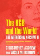 The Mitrokhin Archive II The KGB  the World