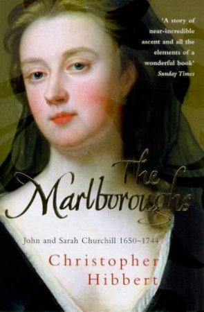 The Marlboroughs: John And Sarah Churchill 1650-1744 by Christopher Hibbert