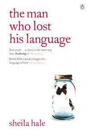 The Man Who Lost His Language by Sheila Hale