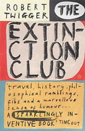 The Extinction Club by Robert Twigger
