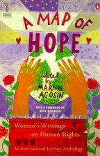A Map Of Hope Womens Writings On Human Rights An International Literary Anthology