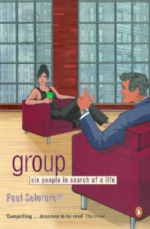 Group: Six People In Search Of A Life by Paul Solotaroff