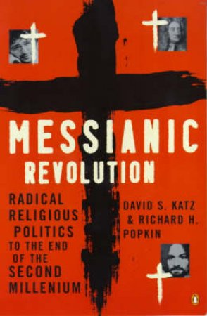 The Messianic Revolution by Richard Popkin