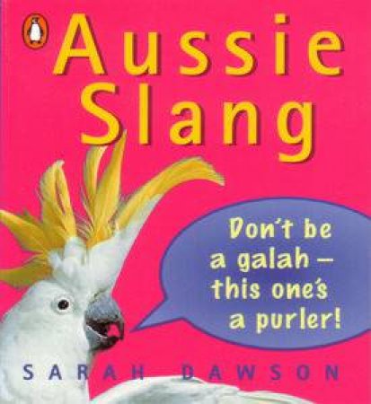 Aussie Slang by Sarah Dawson