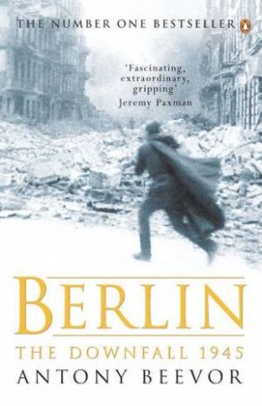 Berlin: The Downfall 1945 by Antony Beevor