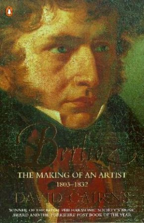 Berlioz: The Making Of An Artist by David Cairns