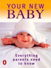 Your New Baby Everything Parents Need To Know
