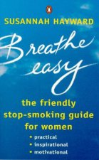 Breathe Easy The Friendly StopSmoking Guide For Women