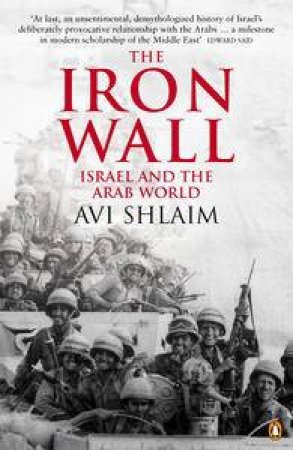 Iron Wall: Israel & The Arab World 1948-1998 by Avi Schlaim